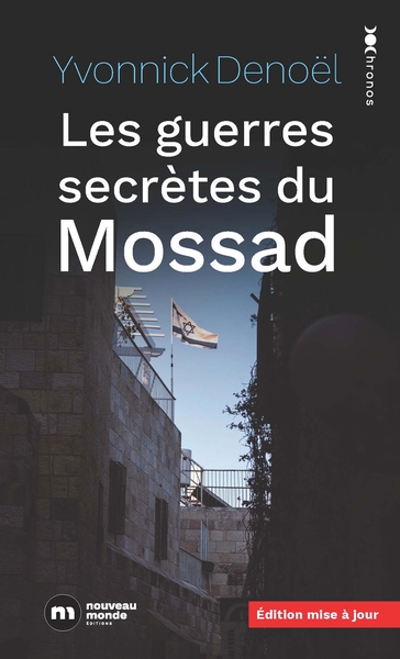 Les guerres secrètes du mossad - Yvonnick Denoël