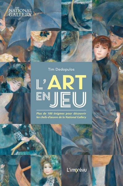 L'Art En Jeu, Plus De 100 Énigmes Pour Découvrir Les Chefs-Duvre De La National Gallery