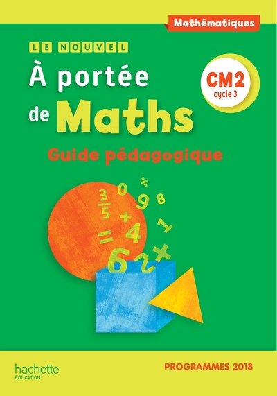 Le Nouvel A Portée De Maths Cm2 - Guide Pédagogique - Edition 2019