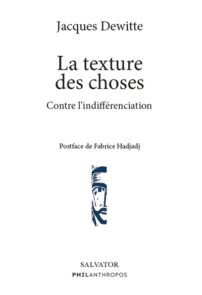 La texture des choses - Jacques Dewitte