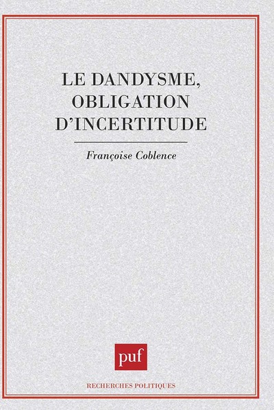 Le dandysme, obligation d'incertitude