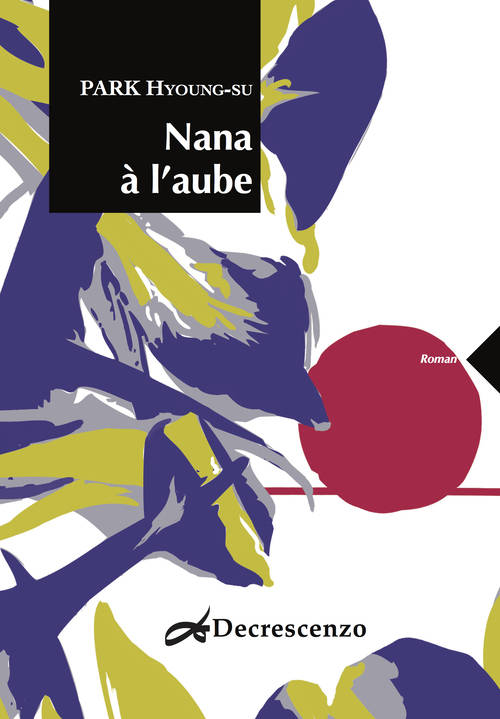 Nana à l'aube - roman - Hyōñ-sō Pak