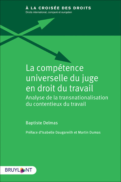 La compétence universelle du juge en droit du travail - Baptiste Delmas