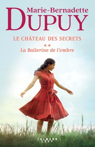 Le château des secrets Volume 2 - Marie-Bernadette Dupuy