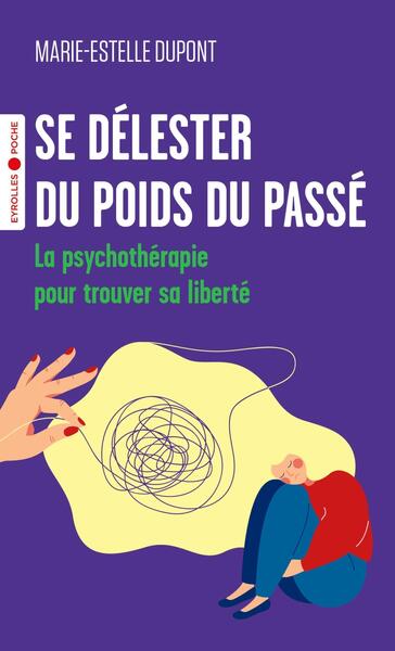 Se délester du poids du passé - Marie-Estelle Dupont