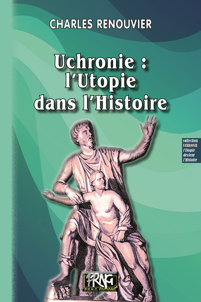 Uchronie - l'utopie dans l'histoire