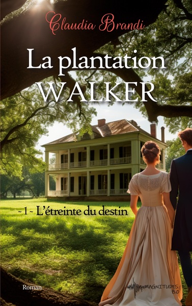 La Plantation Walker - 1. L'étreinte du destin - Claudia Brandi