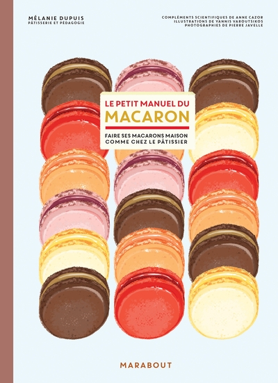 Le petit manuel du macaron - Mélanie Dupuis