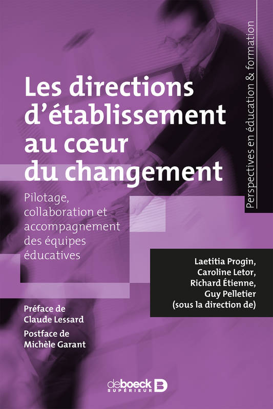 Les Directions D’Établissement Au Cœur Du Changement, Pilotage, Collaboration Et Accompagnement Des Équipes Éducatives