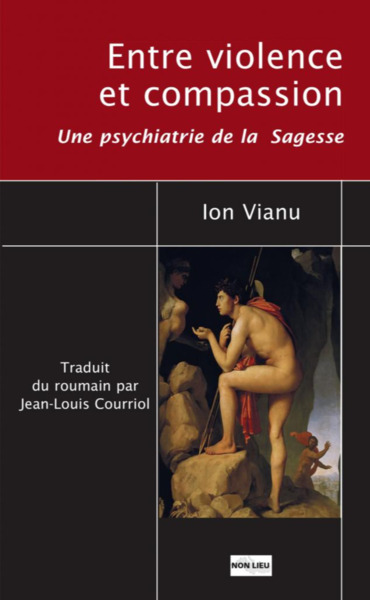 Entre Violence Et Compassion : Une Psychiatrie De La Sagesse.