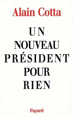 Un nouveau président pour rien - Alain Cotta