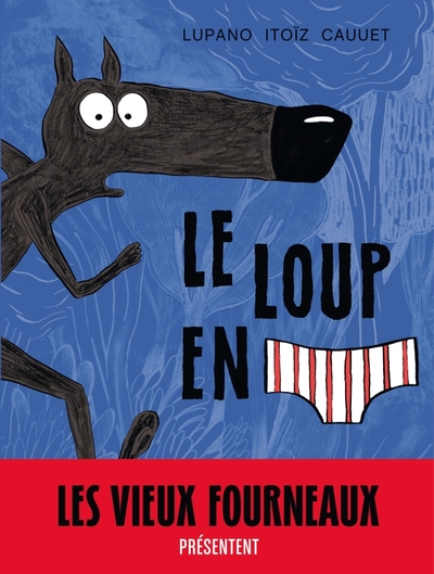 Le loup en slip Volume 1