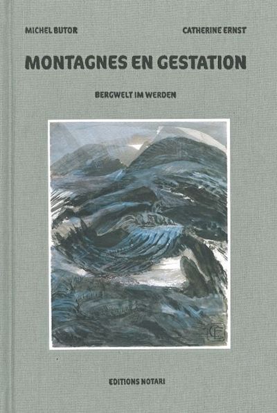 Montagnes en gestation - Michel Butor, Catherine Ernst