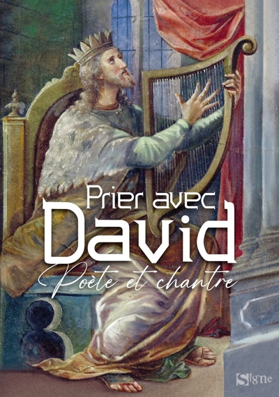 Prier avec David, poète et chantre - Xxx