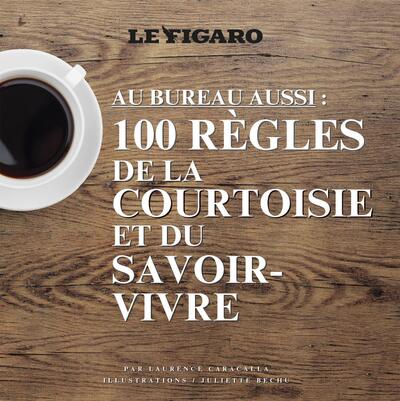 Au bureau aussi: 100 Règles de la courtoisie et du savoir-vivre