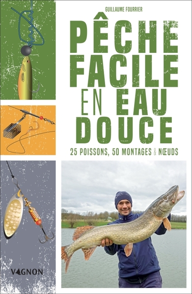 Pêche Facile En Eau Douce - Guillaume Fourrier