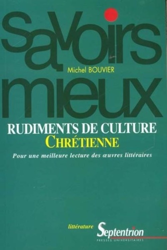 Rudiments de culture chrétienne. Pour une meilleure lecture des oeuvres littéraires