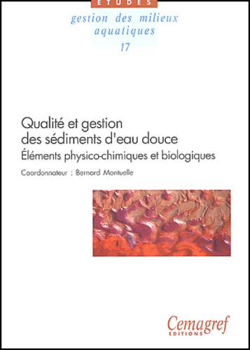 Qualité et gestion des sédiments d'eau douce. Éléments physico-chimiques et biologiques