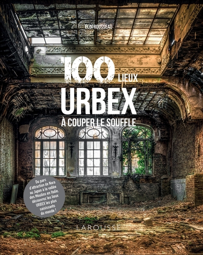 100 lieux URBEX à couper le souffle