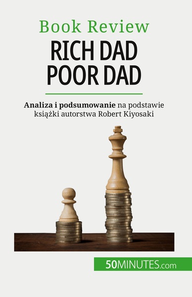 Rich Dad Poor Dad, Bogacenie Się - Umiejętność, Której Nie Da Się Nauczyć