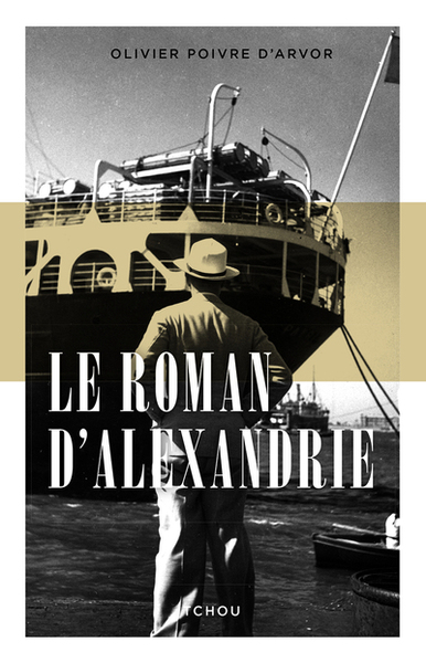 Le roman d'Alexandrie - Olivier Poivre d'Arvor