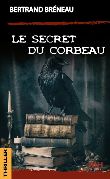 Le Secret du Corbeau - Bertrand Bréneau