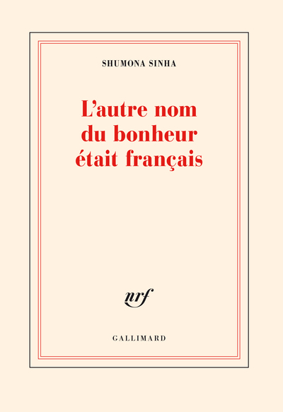 L'autre nom du bonheur était français - Shumona Sinha