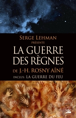 Serge Lehman présente - La Guerre des règnes - L'Intégrale - J.-H. Rosny Aîné