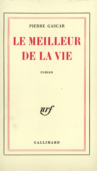 Le meilleur de la vie - Pierre Gascar