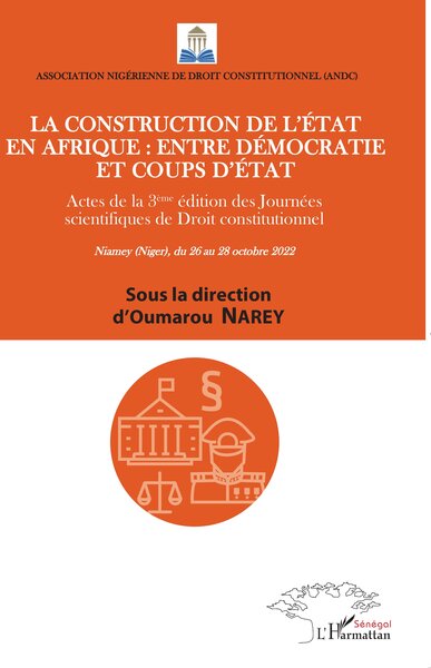 La Construction de l'état en Afrique entre démocratie et coups d'état - Oumarou Narey