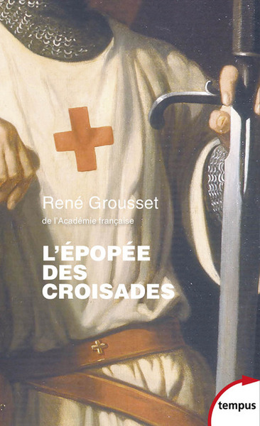 L'épopée des croisades - René Grousset