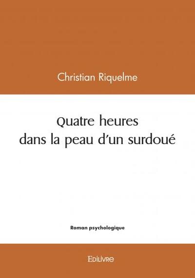 Quatre heures dans la peau d'un surdoué