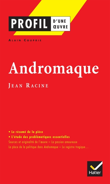 Profil - Racine (Jean) : Andromaque - Jean Racine