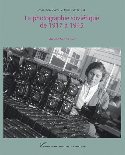 La photographie soviétique de 1917 à 1945