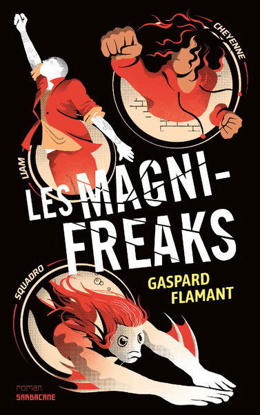 Les Magni-Freaks - Gaspard Flamant