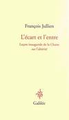 L'écart et l'entre - François Jullien