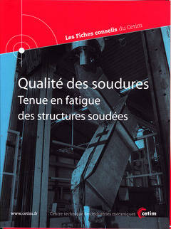 Qualité des soudures - tenue en fatigue des structures soudées