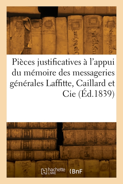 Pièces justificatives à l'appui du mémoire des administrateurs des messageries générales