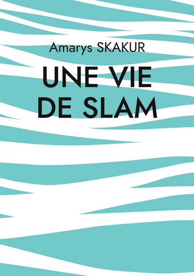 Une vie de Slam - Amarys Shakur