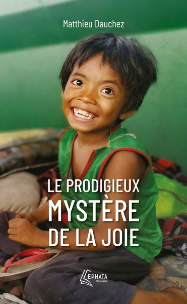 Le prodigieux mystère de la joie