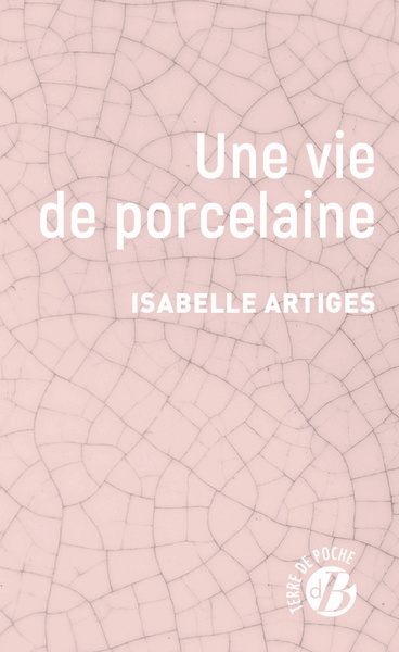 Une Vie De Porcelaine