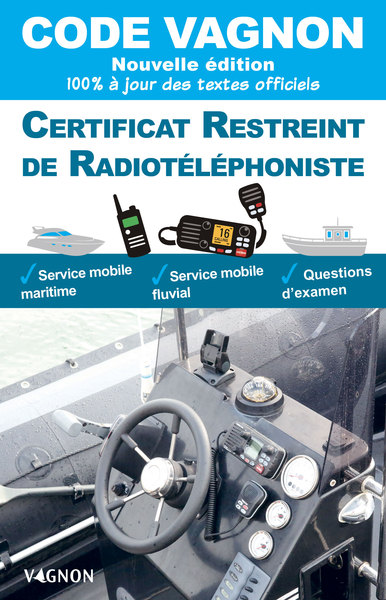 Code Vagnon, Certificat Restreint De Radiotéléphoniste, 100% À Jour Des Textes Officiels - Bretagne, Eric