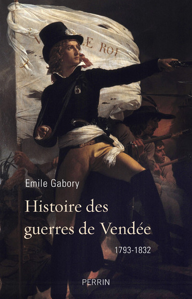 Histoire des guerres de Vendée - Émile Gabory