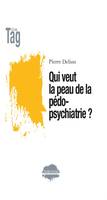 Qui veut la peau de la pédopsychiatrie ?