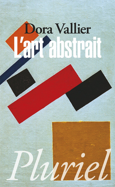 L'Art Abstrait - Dora Vallier