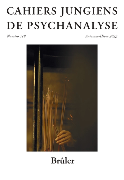 Cahiers jungiens de psychanalyse n°158 : Brûler - Automne-Hiver 2023