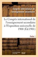 Le Congrès international de l'enseignement secondaire à l'Exposition universelle de 1900 - Congrès international de l'enseignement secondaire