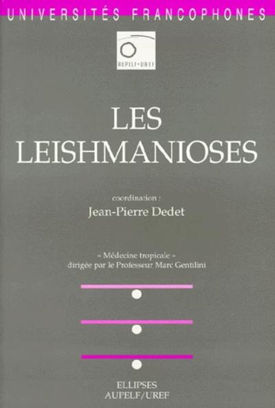 Les leishmanioses - Jean-Pierre Dedet