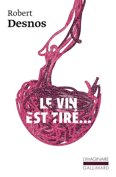 Le Vin est tiré... - Robert Desnos