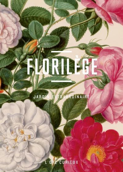 Florilège : jardin extraordinaire